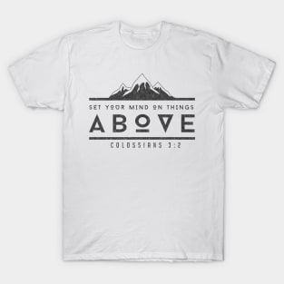 Set your mind on things above T-Shirt